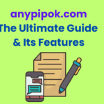 anypipok.com The Ultimate Guide & Its Features