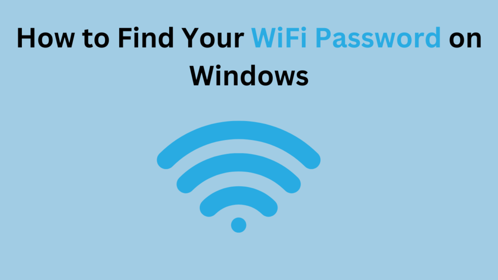 How to find your wifi password on window