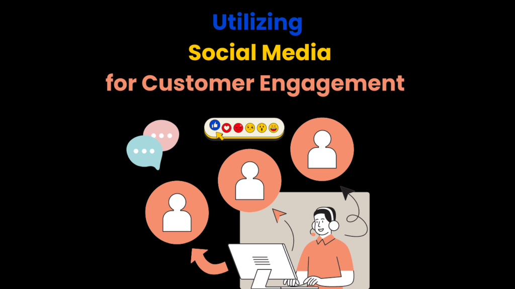 Utilizing Social Media for Customer Engagement