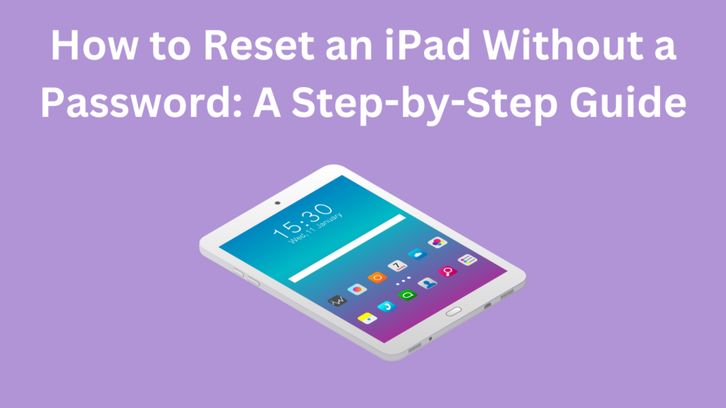 Reset an iPad Without a Password