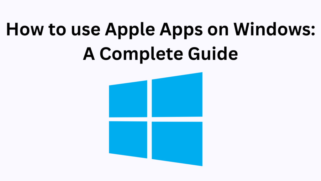 How to use apple apps on windows