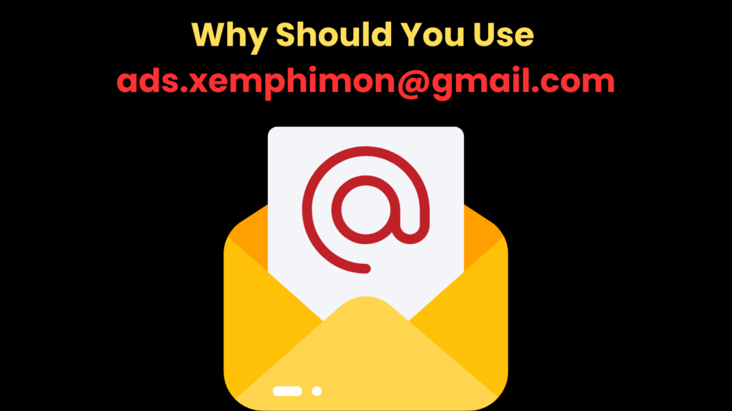 Why Should You Use ads.xemphimon@gmail.com