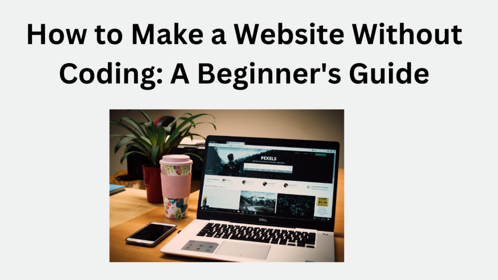How to Make a Website Without Coding