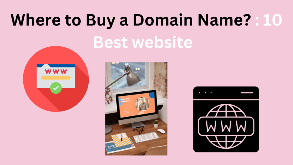 Where to Buy a Domain Name? : 10 Best website