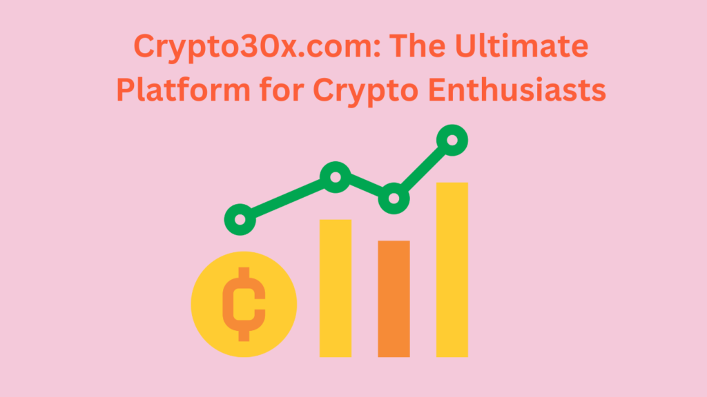 crypto30x.com dis: The Ultimate Platform for Crypto Enthusiasts Introduction