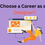 Why Choose a Career as a UI/UX Designer?